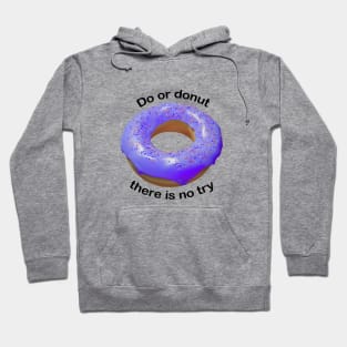 Do or donut there is no try purple Hoodie